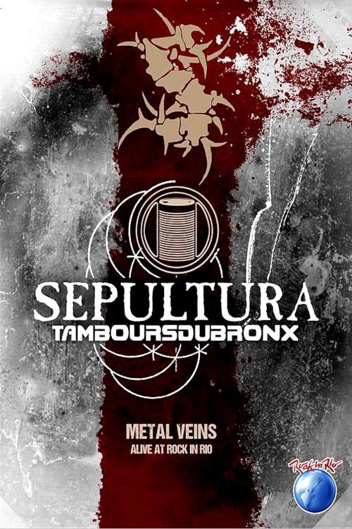 Poster of the movie Sepultura & Les Tambours Du Bronx: Metal Veins