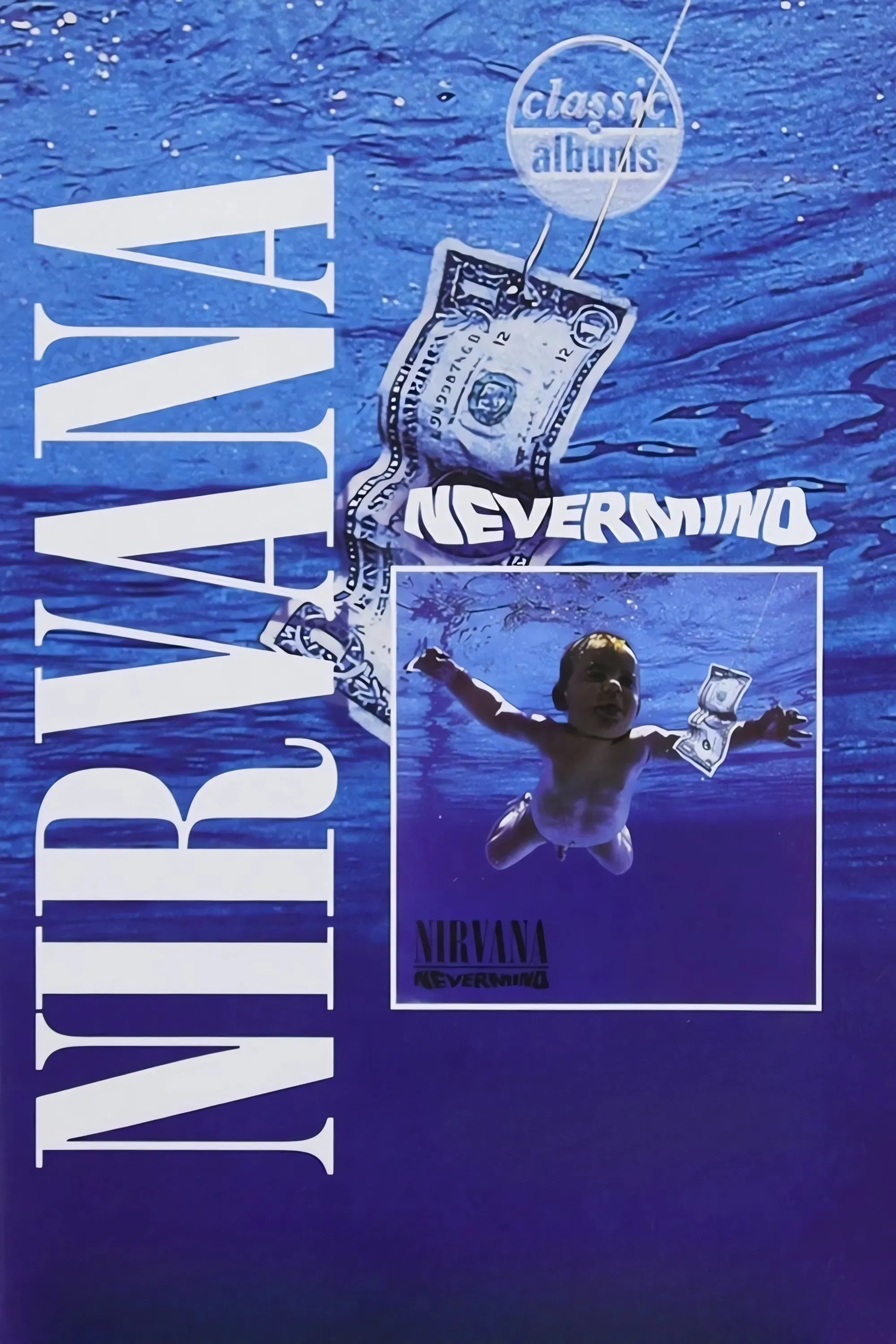 Poster of the movie Classic Albums: Nirvana - Nevermind