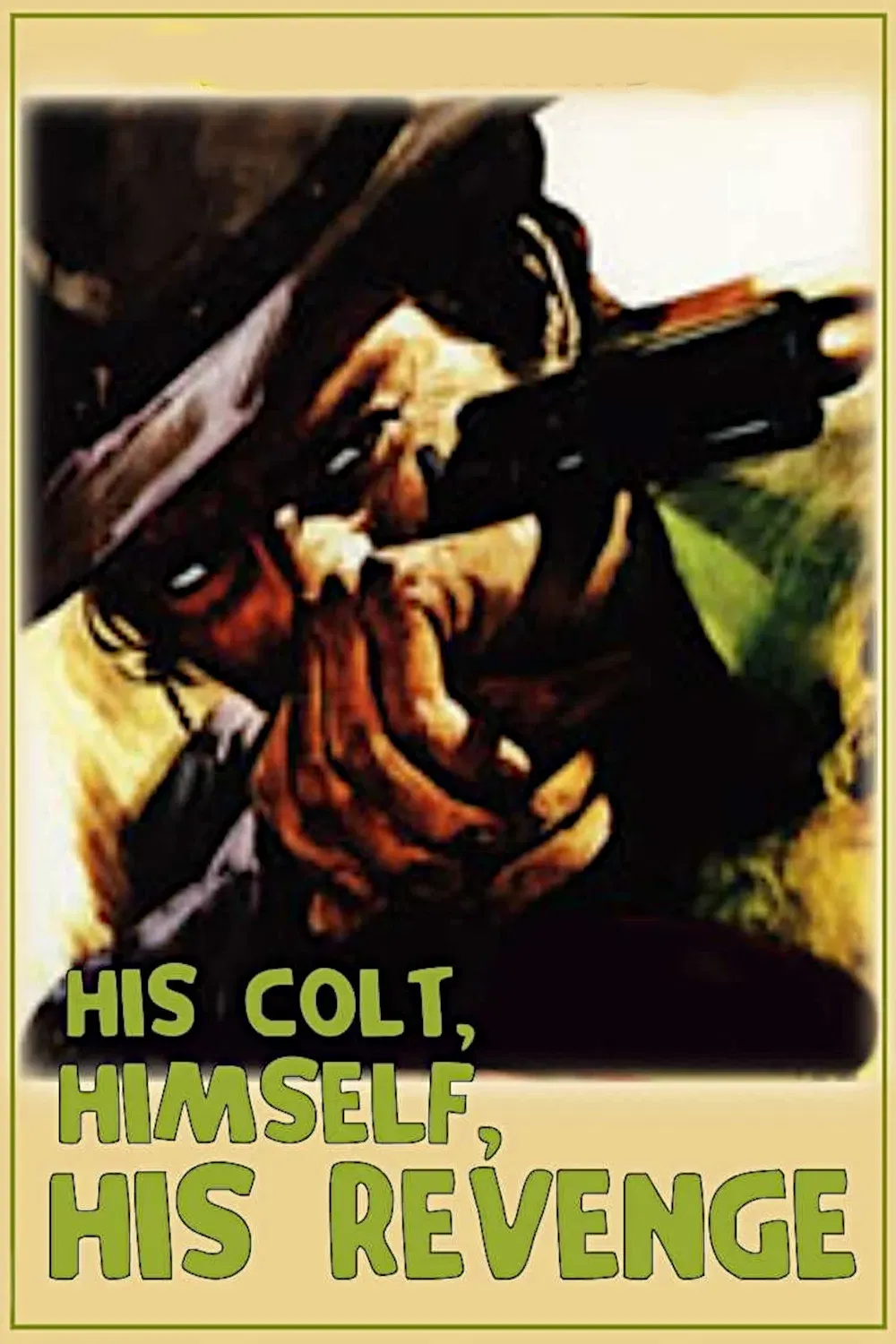 Poster of the movie His Colt, Himself, His Revenge