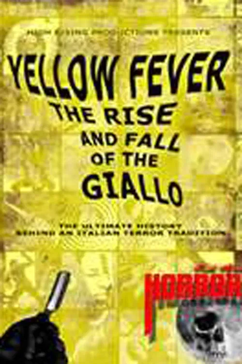 Poster of the movie Yellow Fever: The Rise and Fall of the Giallo