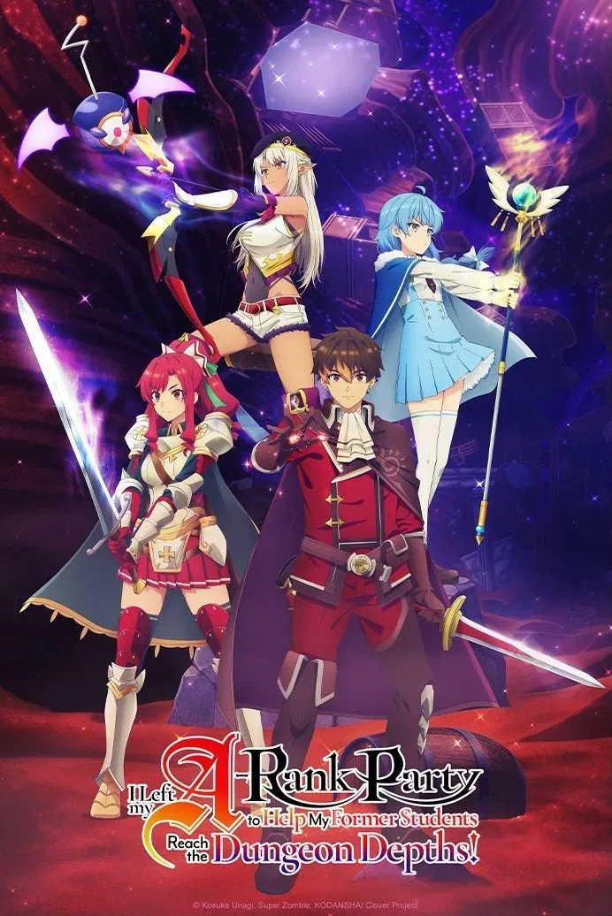 Poster of I Left My A-Rank Party to Help My Former Students Reach the Dungeon Depths!