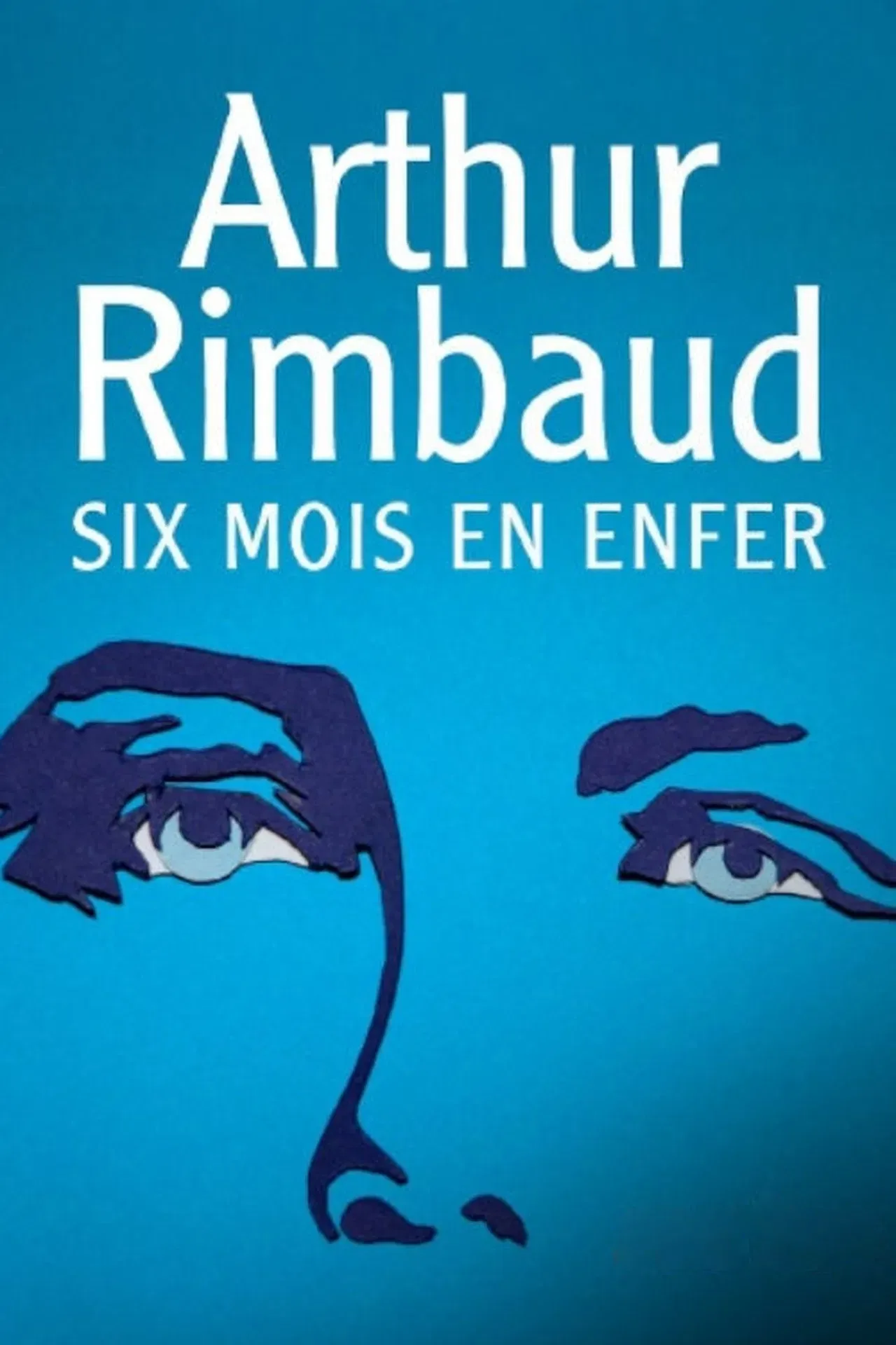 Poster of the movie Arthur Rimbaud : Six mois en enfer