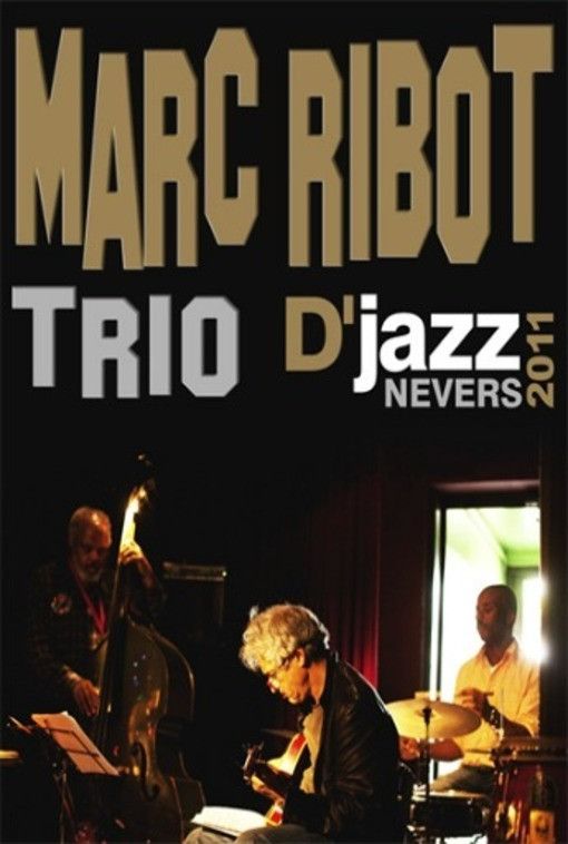 Poster of the movie Marc Ribot Trio - Festival Djazz de Nevers 2011