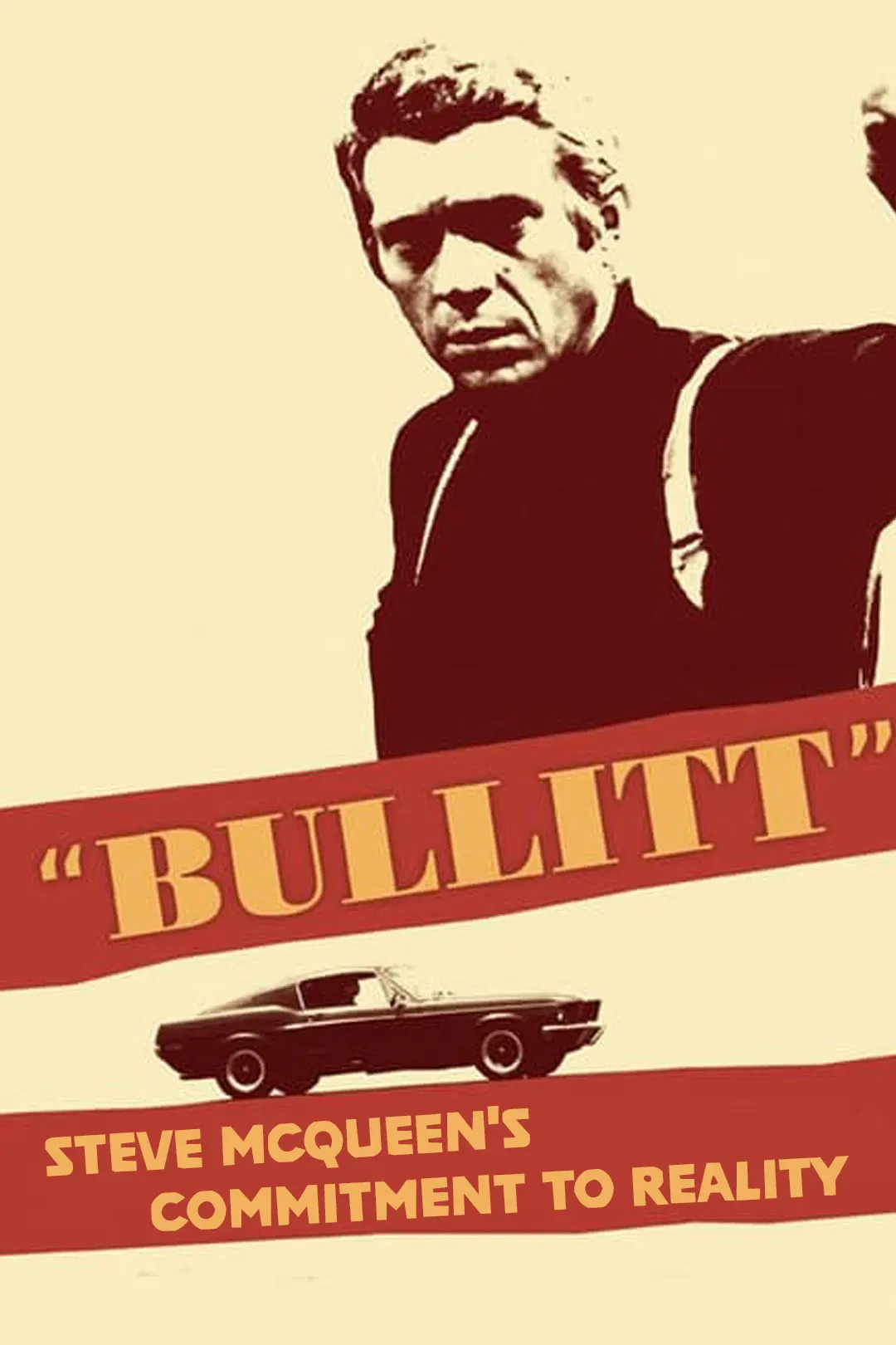 Poster of the movie 'Bullitt': Steve McQueen's Commitment to Reality