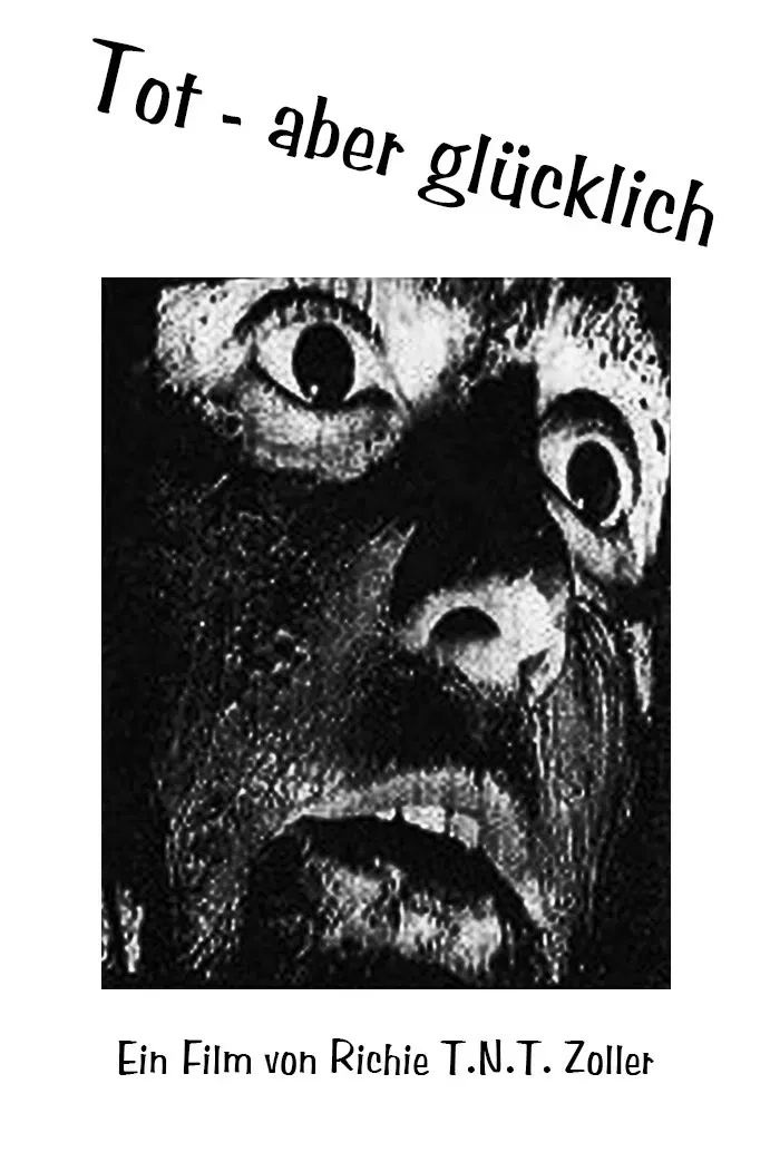 Poster of the movie Tot - Aber Glücklich