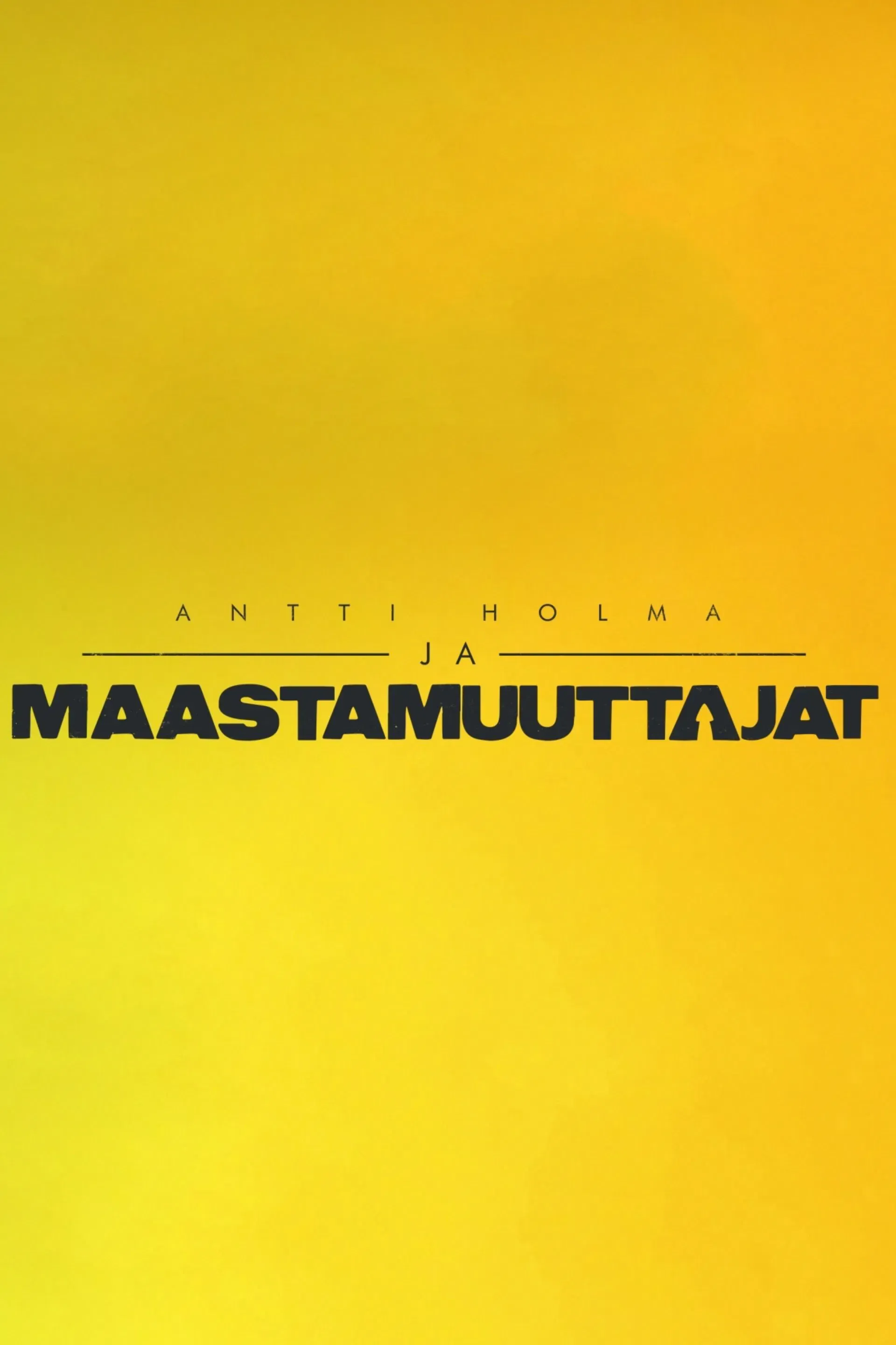 Poster of Antti Holma ja maastamuuttajat