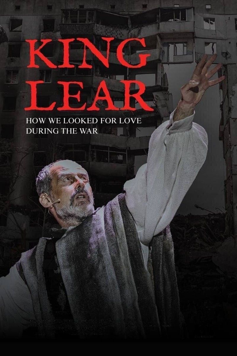 Poster of the movie King Lear: How We Looked for Love During the War