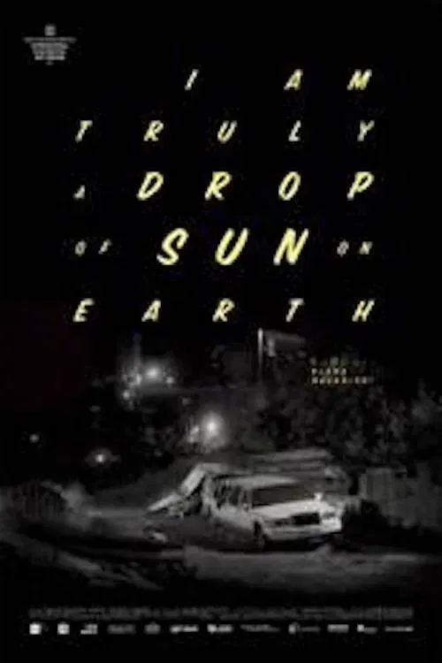 Poster of the movie I Am Truly a Drop of Sun on Earth