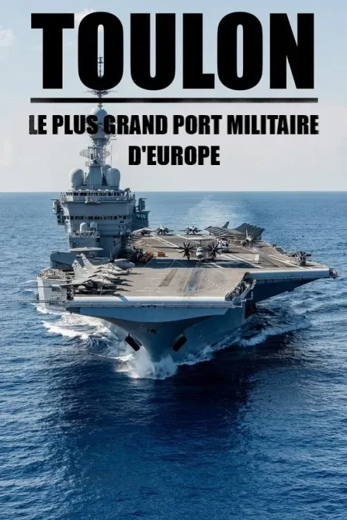 Poster of the movie Toulon : Le plus grand port militaire d'Europe