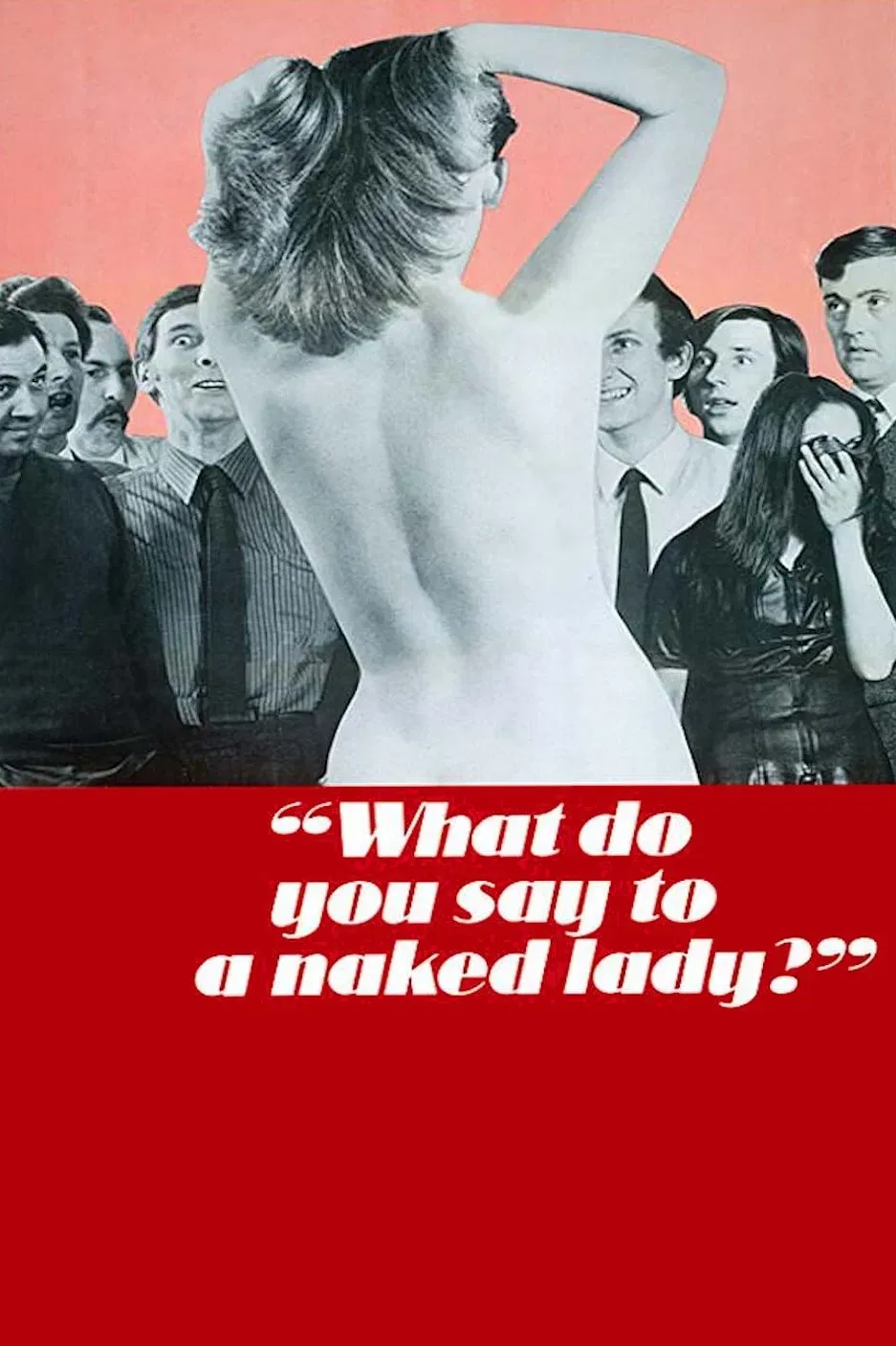 Poster of the movie What Do You Say to a Naked Lady?