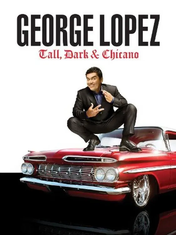 Poster of the movie George Lopez: Tall, Dark & Chicano