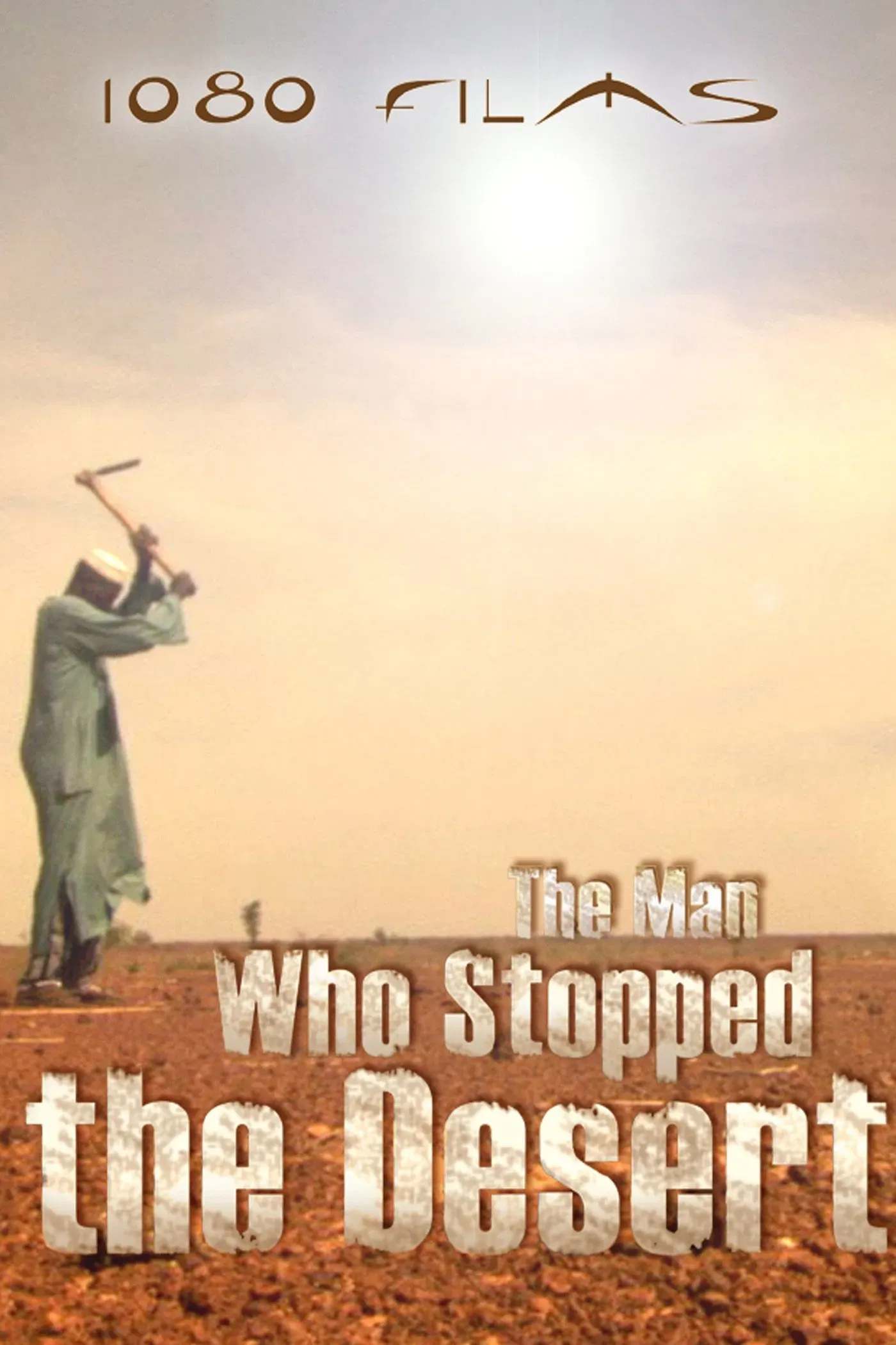 Poster of the movie The Man Who Stopped the Desert