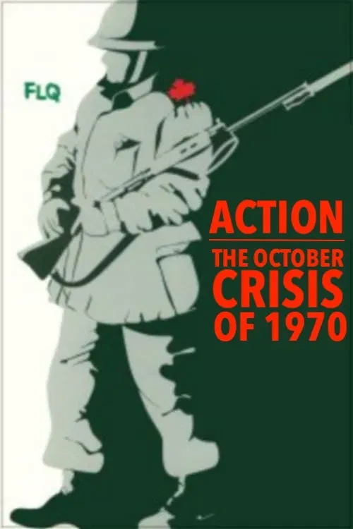 Poster of the movie Action : The October Crisis of 1970