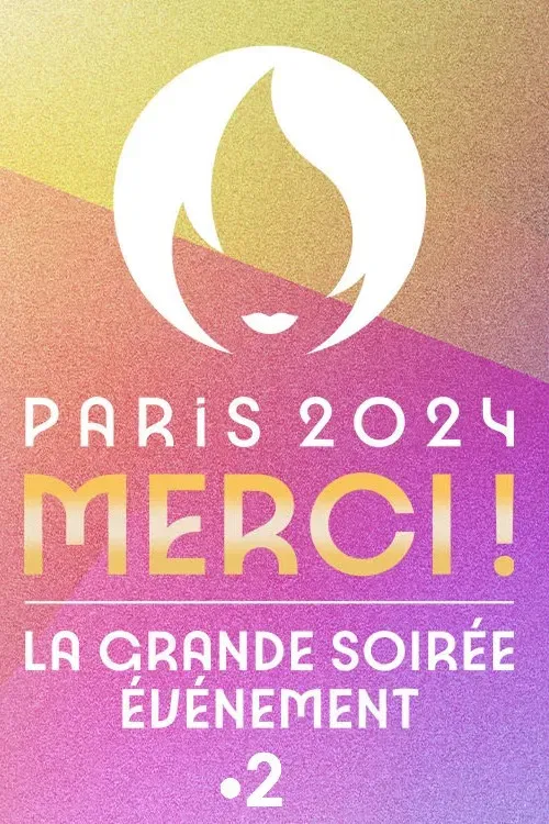 Poster of the movie Paris 2024 Merci ! La grande soirée événement