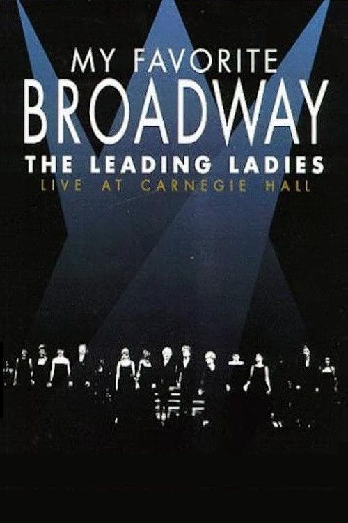 Poster of the movie My Favorite Broadway: The Leading Ladies