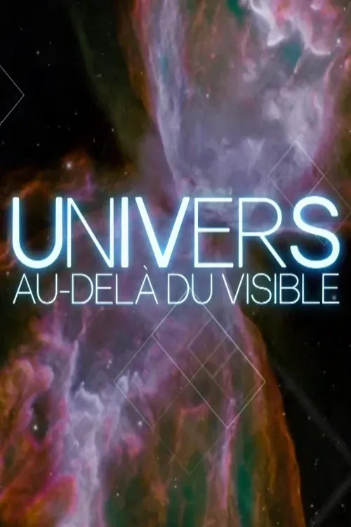 Poster of the movie Univers, au-delà du visible