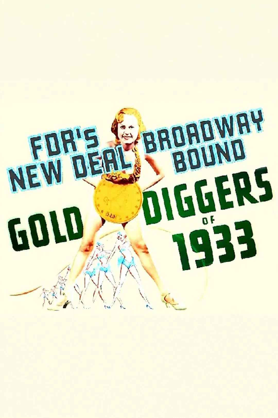 Poster of the movie Gold Diggers: FDR'S New Deal... Broadway Bound