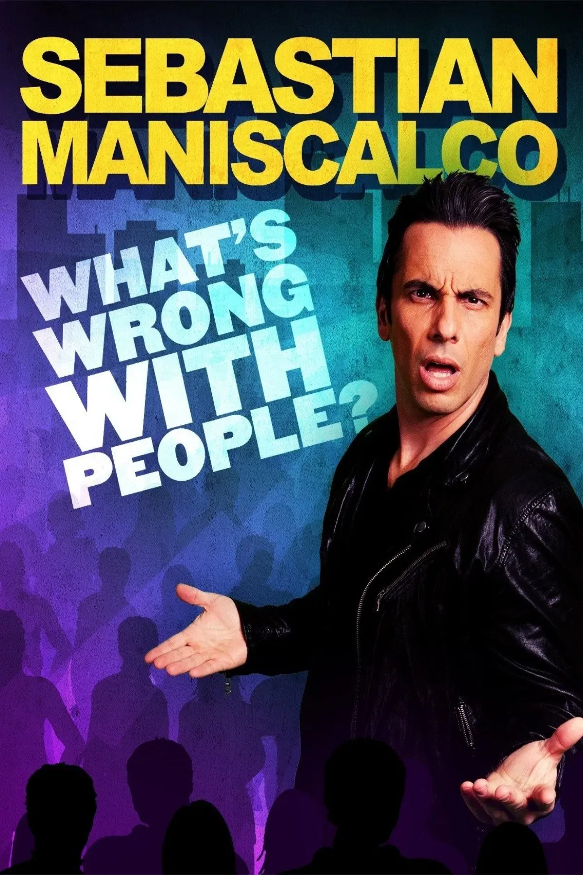 Poster of the movie Sebastian Maniscalco: What's Wrong with People?