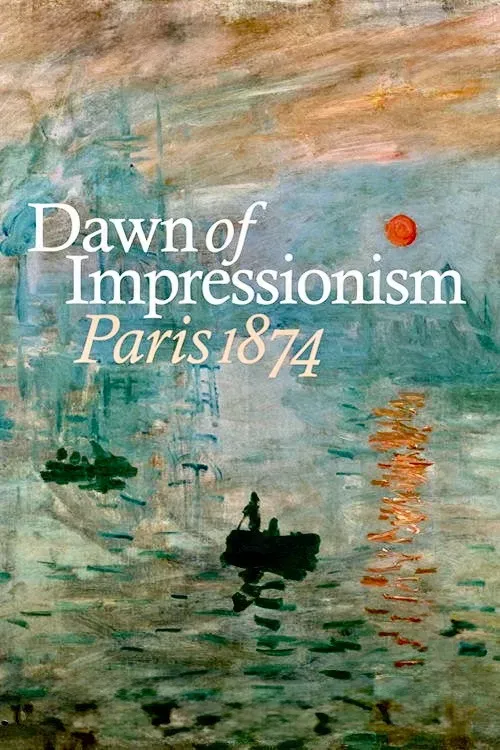 Poster of the movie Dawn of Impressionism: Paris 1874