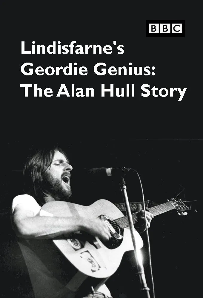 Poster for Lindisfarne's Geordie Genius: The Alan Hull Story