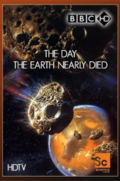 Poster of the movie The Day The Earth Nearly Died