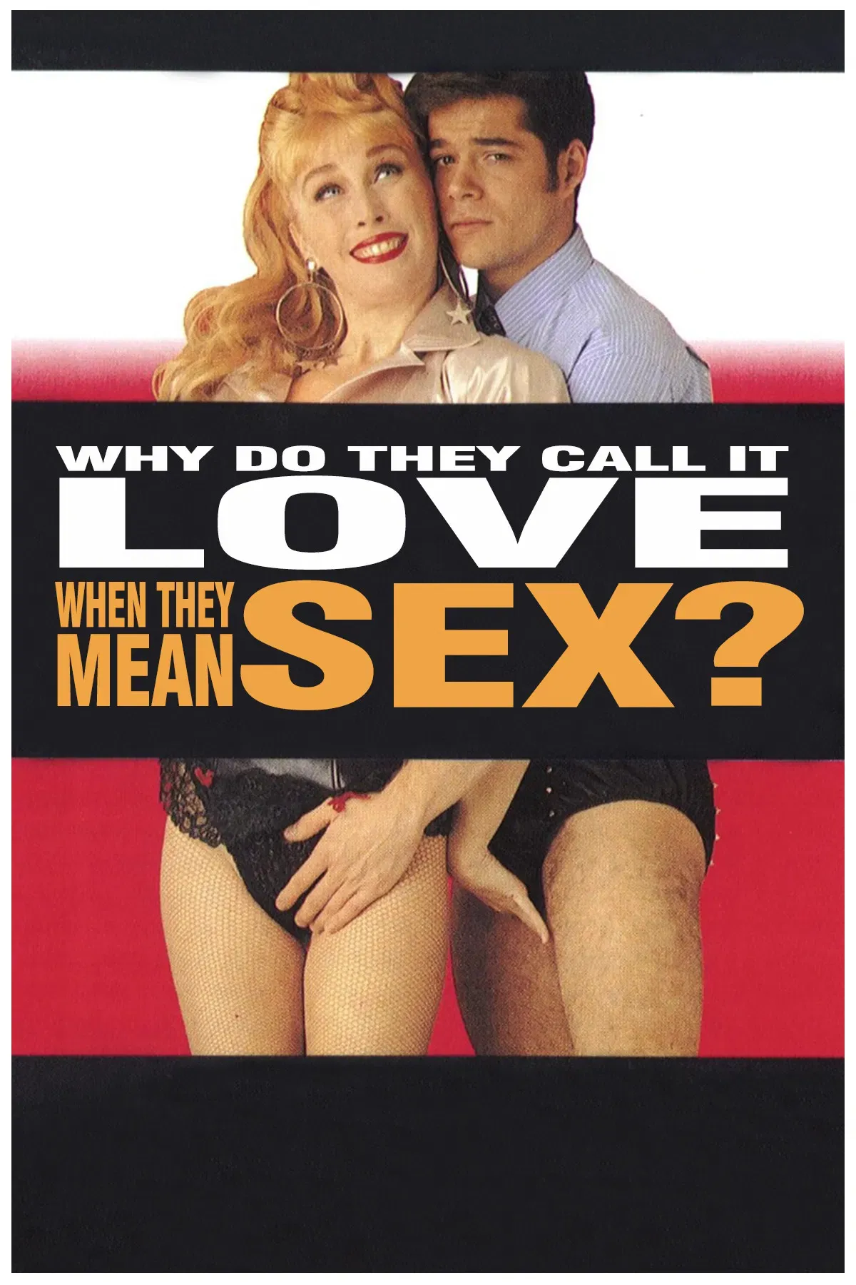 Poster of the movie Why Do They Call It Love When They Mean Sex?