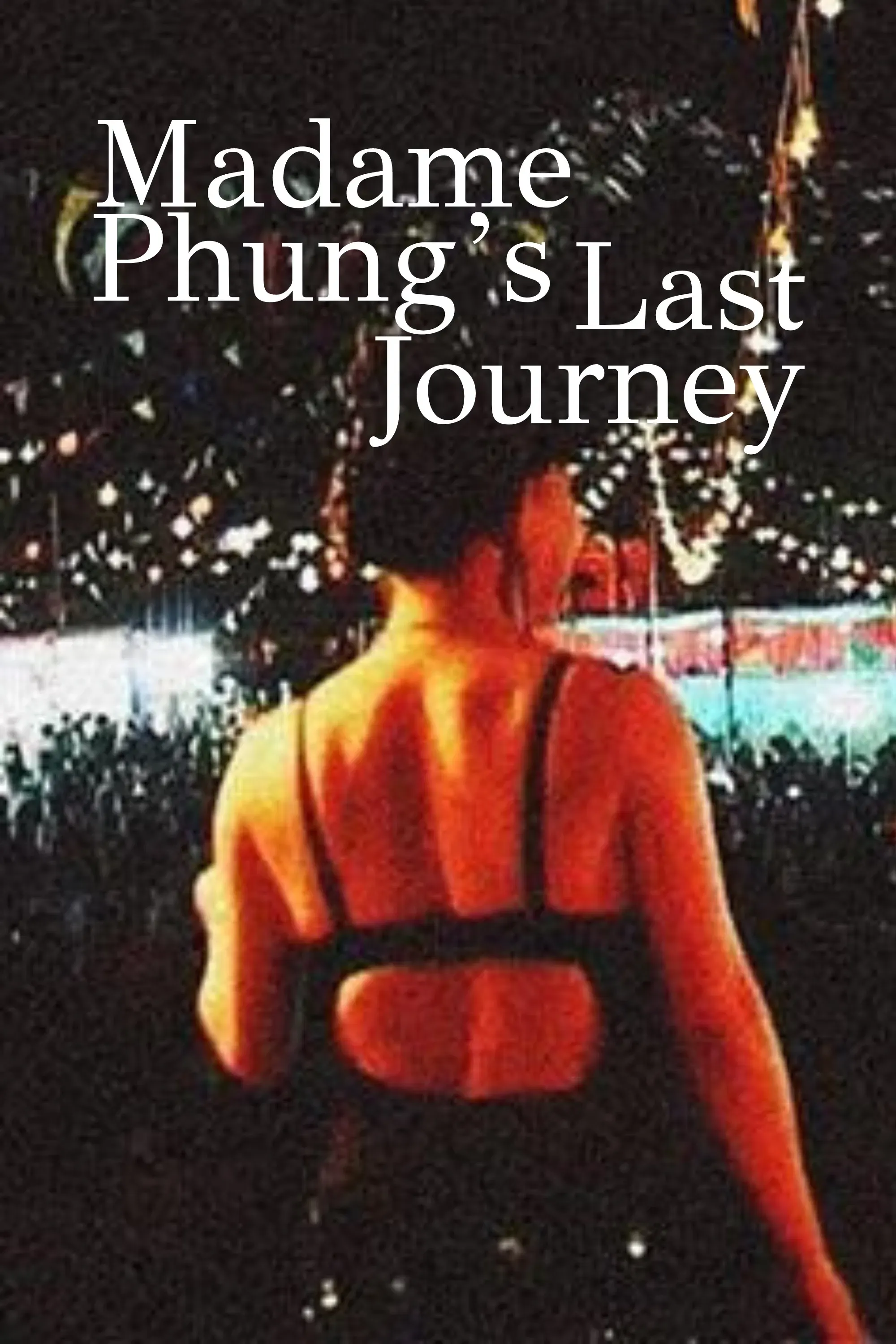 Poster of the movie Madam Phung's Last Journey