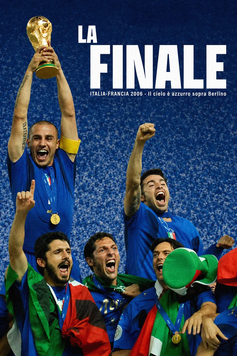 Poster for La Finale - Italia Francia 2006 - Il cielo è azzurro sopra Berlino