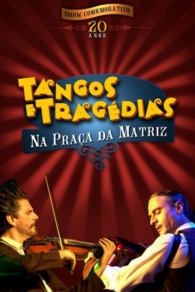 Poster of the movie Tangos e Tragédias na Praça da Matriz