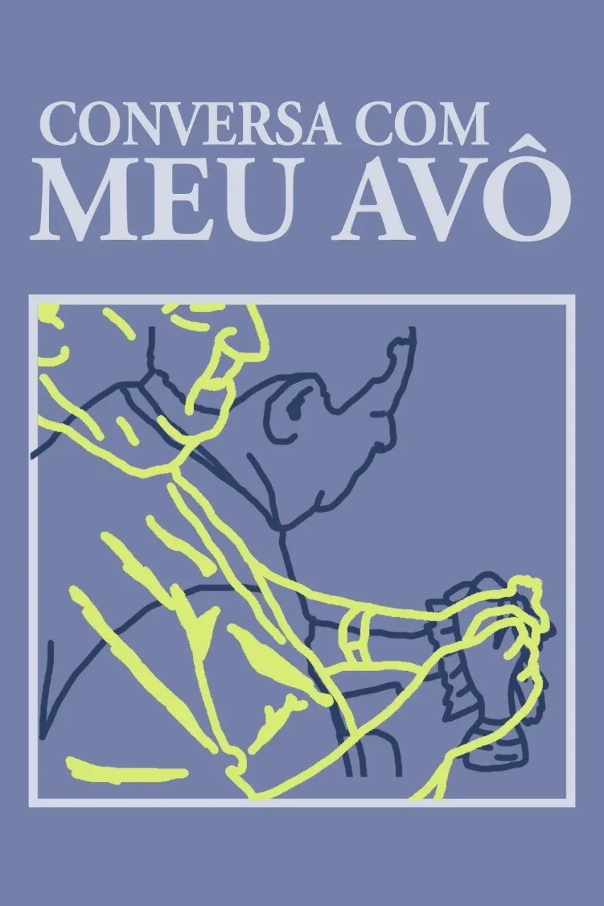 Poster for Conversa com Meu Avô