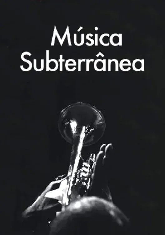 Poster for Música Subterrânea