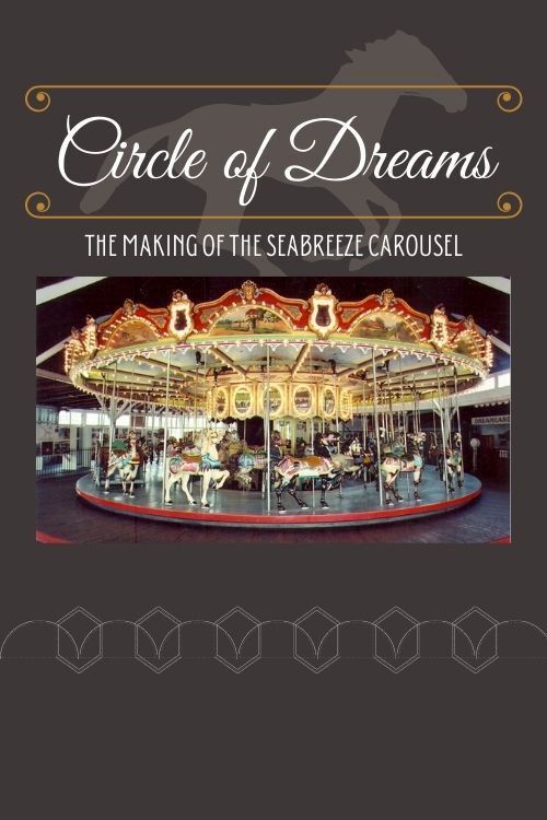 Poster of the movie Circle of Dreams: The Making of the Seabreeze Carousel