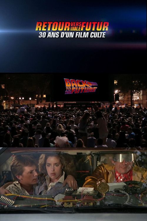 Poster of the movie Retour vers le futur : 30 ans d'un film culte