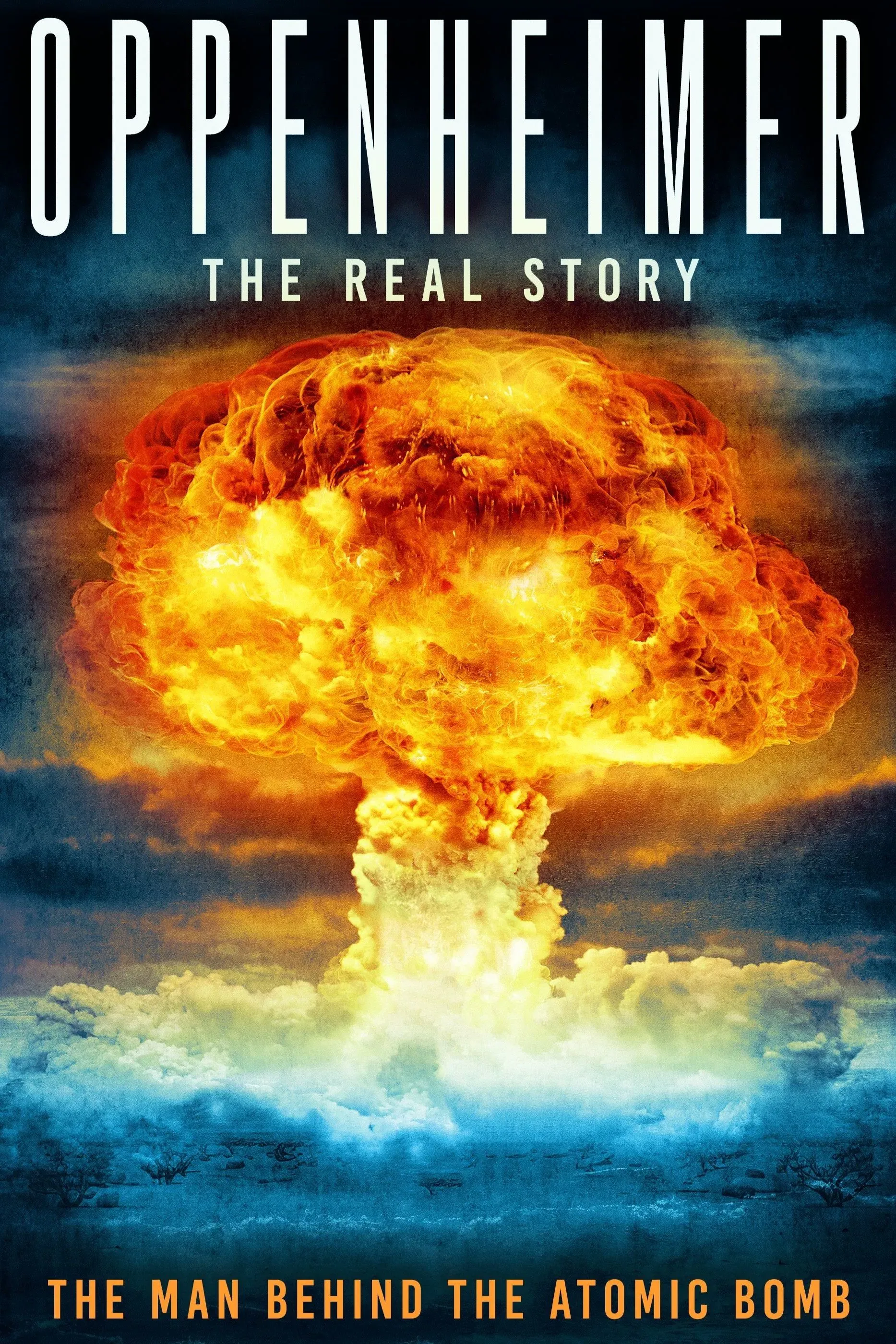 Poster of the movie Oppenheimer: The Real Story