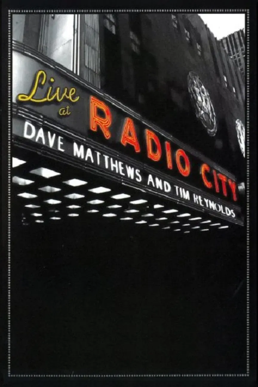 Poster of the movie Dave Matthews & Tim Reynolds - Live at Radio City