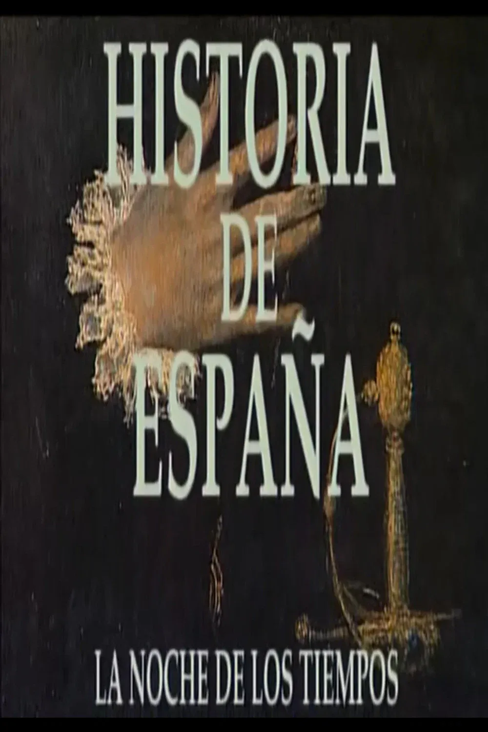 Poster of Historia de España: La noche de los tiempos