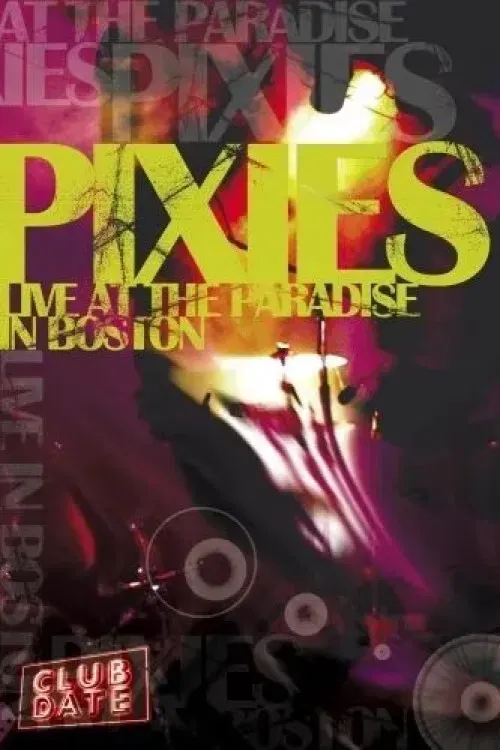 Poster of the movie Pixies : Live At The Paradise In Boston