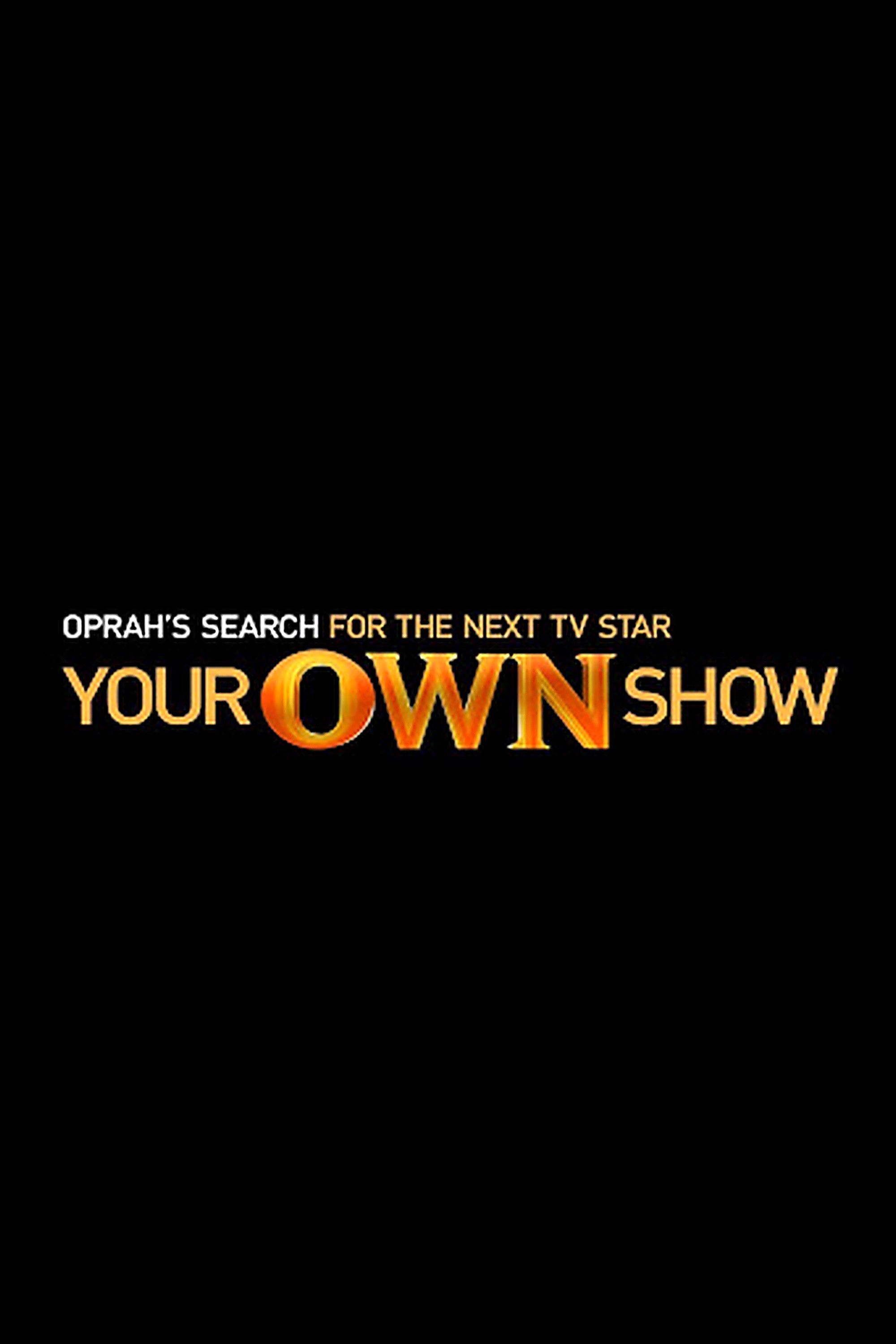 Poster of Your OWN Show: Oprah's Search for the Next TV Star
