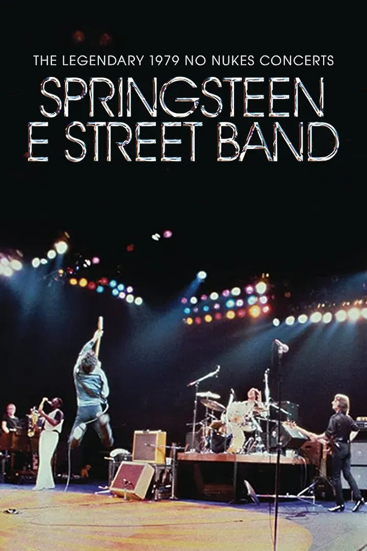 Poster of the movie Bruce Springsteen & The E Street Band: The Legendary 1979 No Nukes Concerts