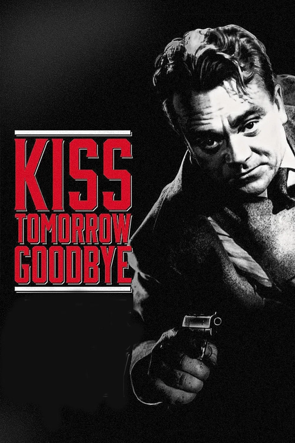 Poster of the movie Kiss Tomorrow Goodbye