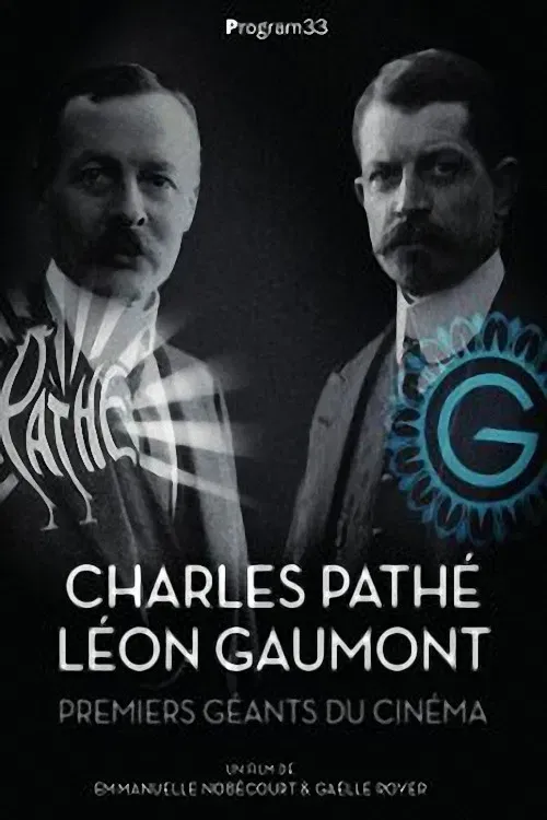 Poster of the movie Charles Pathé et Léon Gaumont, premiers géants du cinéma