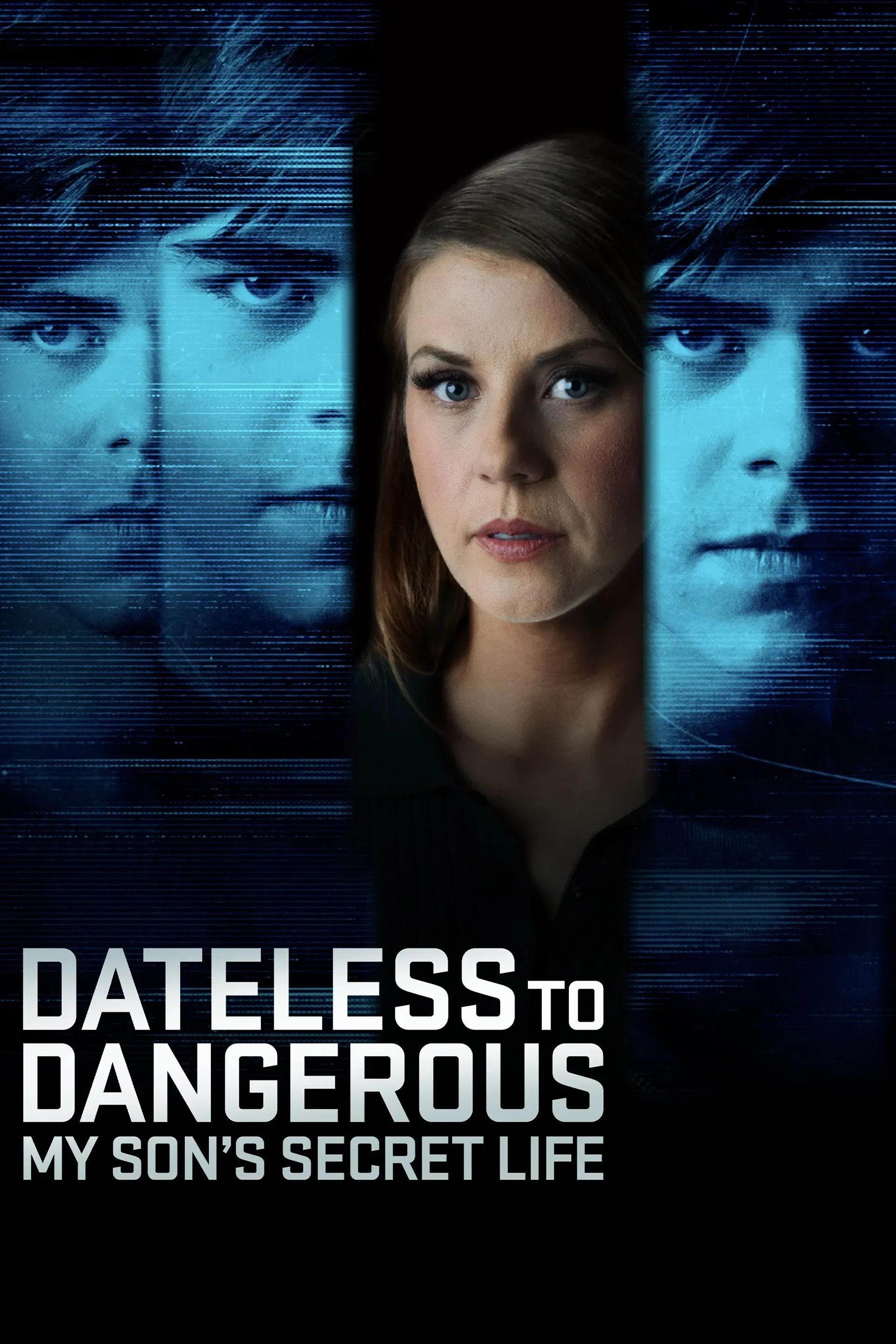 Poster of the movie Dateless to Dangerous: My Son's Secret Life
