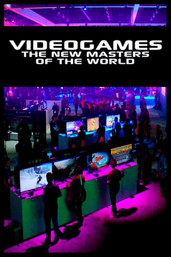 Poster of the movie Video Games: The New Masters of the World