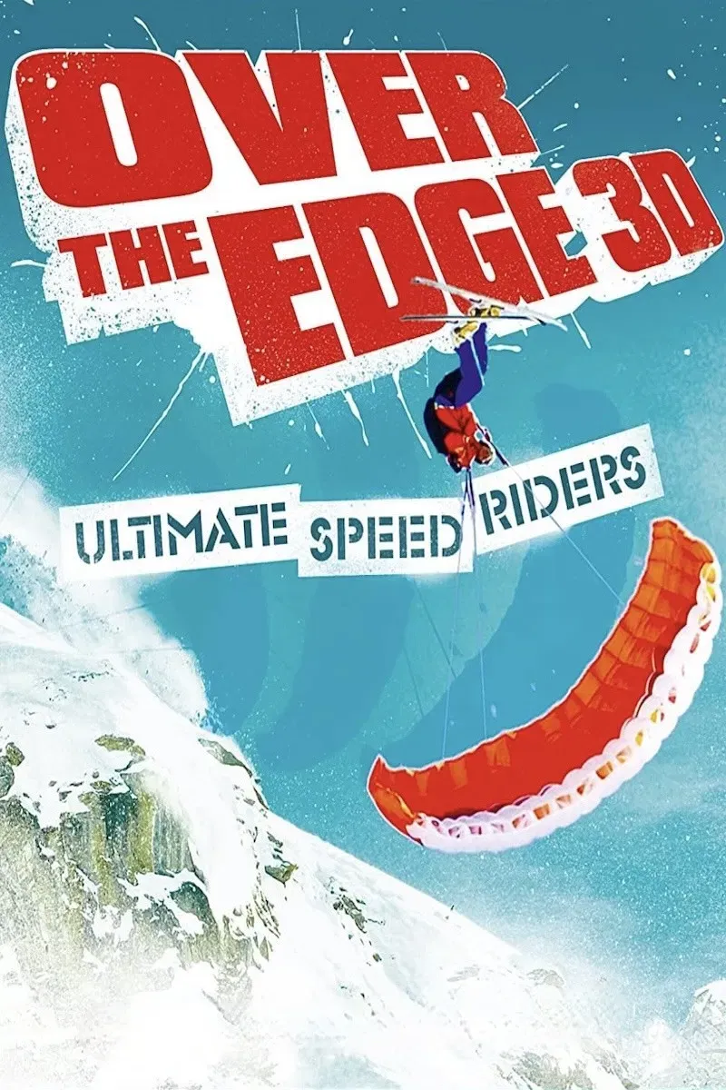 Poster of the movie Over the Edge: Ultimate Speed Riders