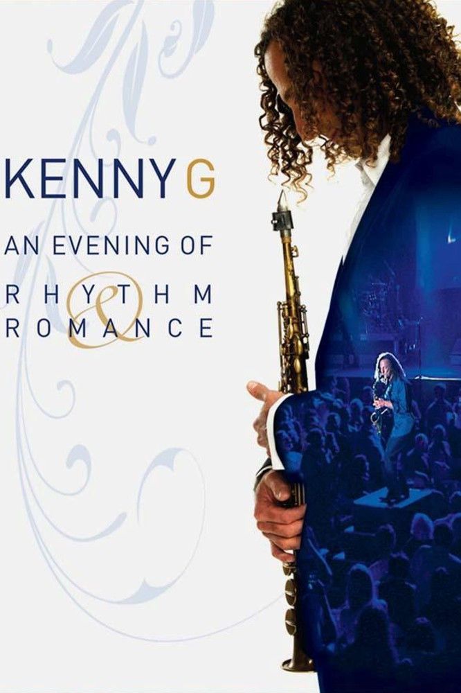 Poster of the movie Kenny G: An Evening Of Rhythm & Romance
