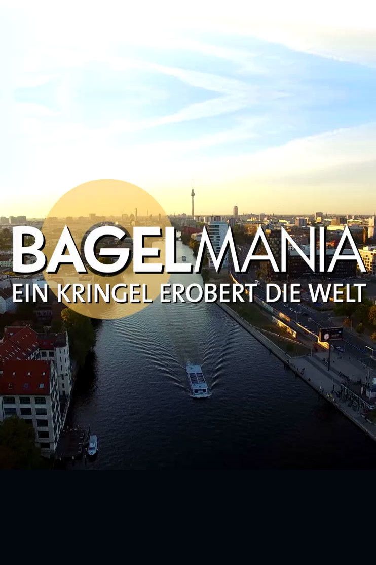Poster of the movie Bagelmania - Ein Kringel erobert die Welt