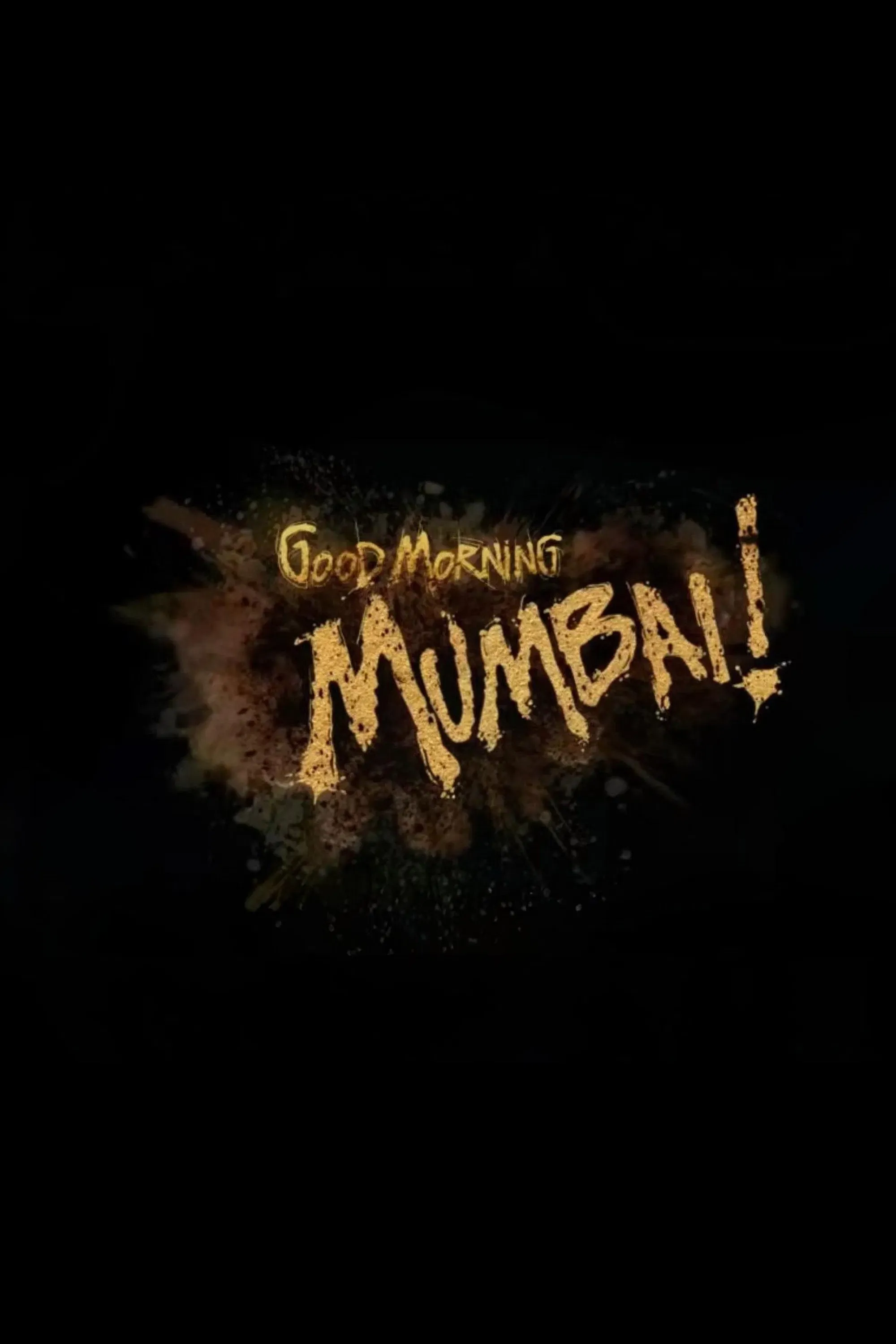 Poster of the movie Good Morning Mumbai!