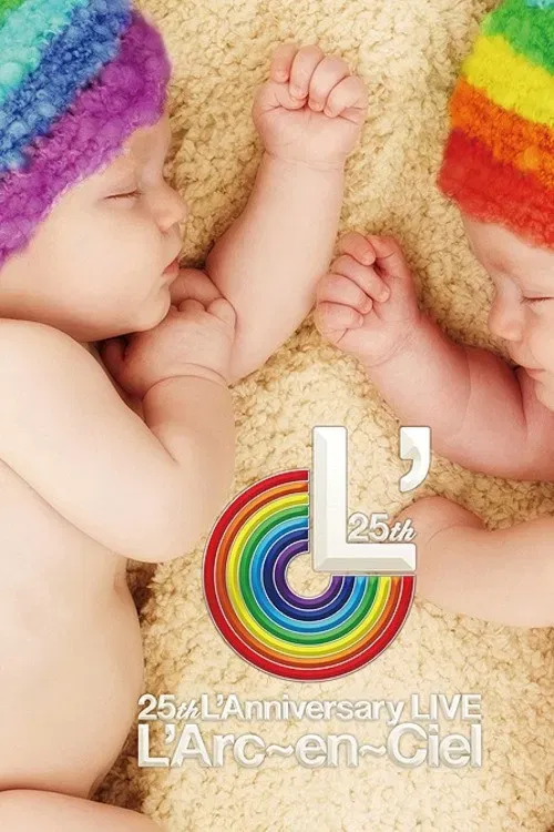 Poster of the movie L'Arc~en~Ciel – 25th L'Anniversary LIVE