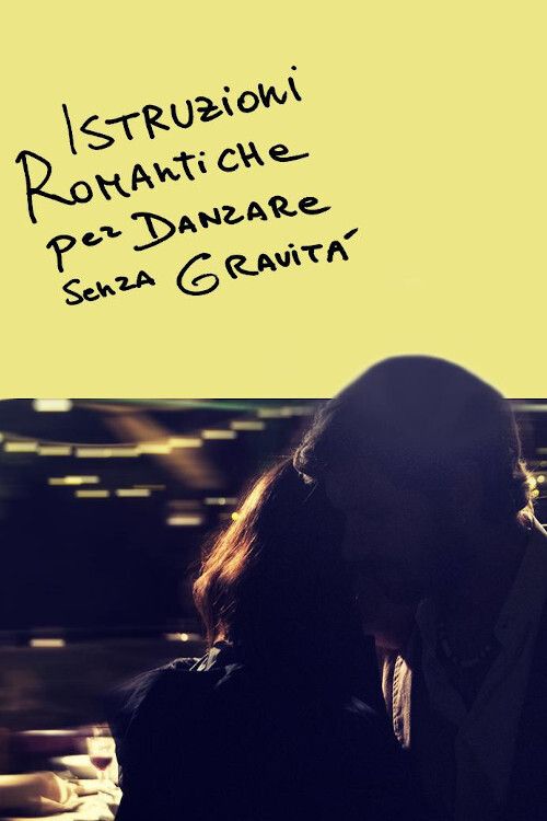 Poster of the movie Istruzioni romantiche per danzare senza gravità