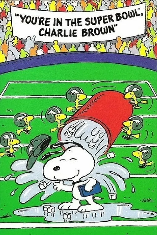 Poster of the movie You're in the Super Bowl, Charlie Brown!